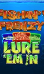 Fishin Frenzy Lure 'Em In